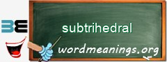 WordMeaning blackboard for subtrihedral